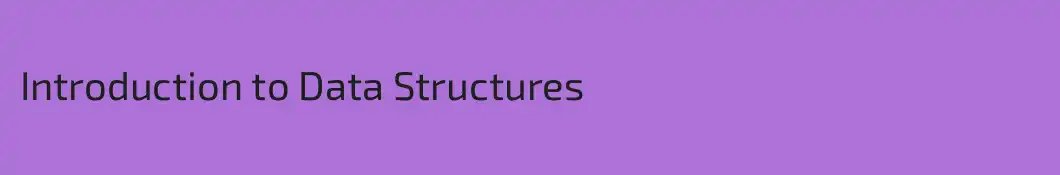 Introduction to Data Structures